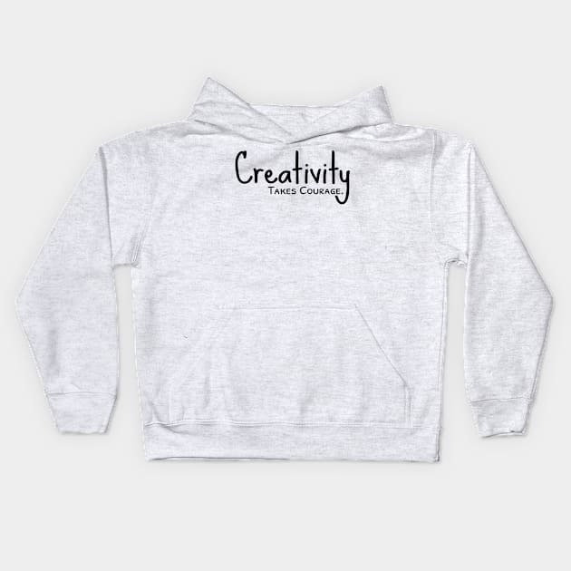 Creativity Takes Courage Kids Hoodie by Tali Publik